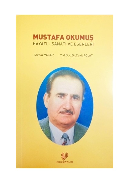 Mustafa Okumu Hayatı  Sanatı Ve Eserleri - Cavit Polat - Serdar Yakar