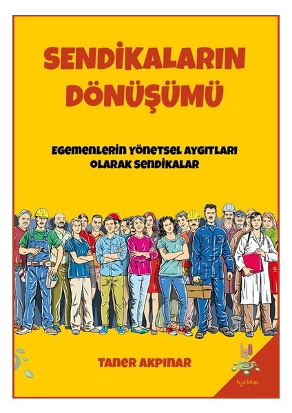 Sendikaların Dönüşümü - Taner Akpınar