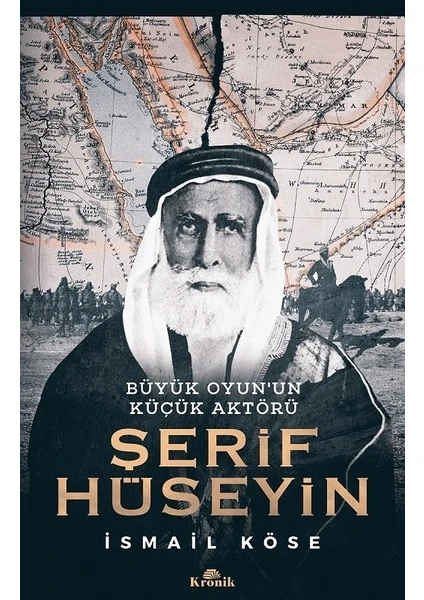 Büyük Oyun'un Küçük Aktörü-Şerif Hüseyin - İsmail Köse