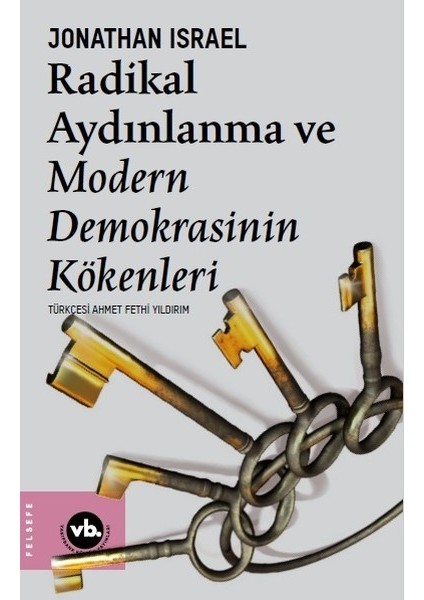 Radikal Aydınlanma ve Modern Demokrasinin Kökenleri - Jonatha Israel