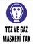 Toz Ve Gaz Maskeni Tak İş Güvenliği Uyarı Levhası 1
