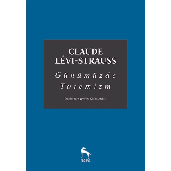 Günümüzde Totemizm - Claude Levi Strauss