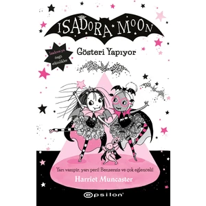 Isadora Moon 9: Gösteri Yapıyor - Harriet Muncaste