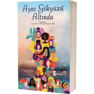 Aynı Gökyüzü Altında  -Fulya Gümüşpala Teke - Fulya Gümüşpala Teke