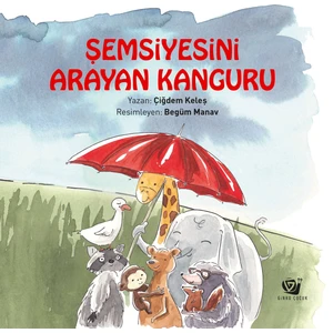 Şemsiyesini Arayan Kanguru - Çiğdem Keleş