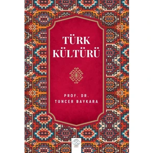 Türk Kültürü - Tuncer Baykara