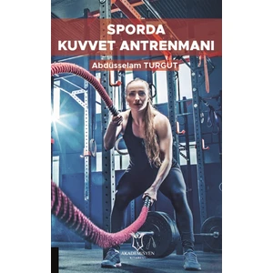 Sporda Kuvvet Antrenmanı - Abdüsselam Turgut