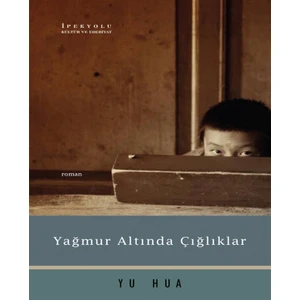 Yağmur Altında Çığlıklar - Yu Hua