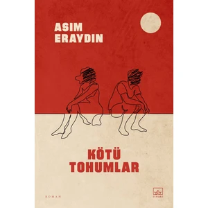 Kötü Tohumlar - Asım Eraydın