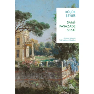 Küçük Şeyler - Samipaşazade Sezai