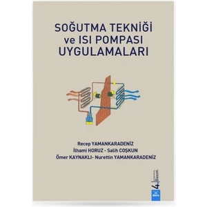 Dora Basım Yayın Soğutma Tekniği ve Isı Pompası Uygulamaları Recep Yamankaradeniz 689 Sayfa
