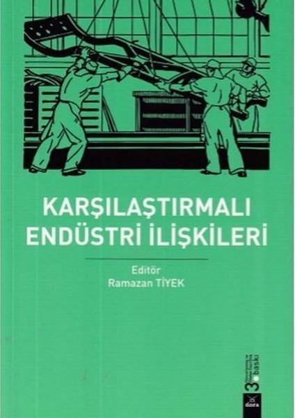 Karşılaştırmalı Endüstri Ilişkileri - Ramazan Tiyek