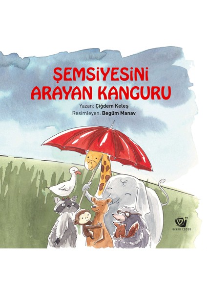 Şemsiyesini Arayan Kanguru - Çiğdem Keleş