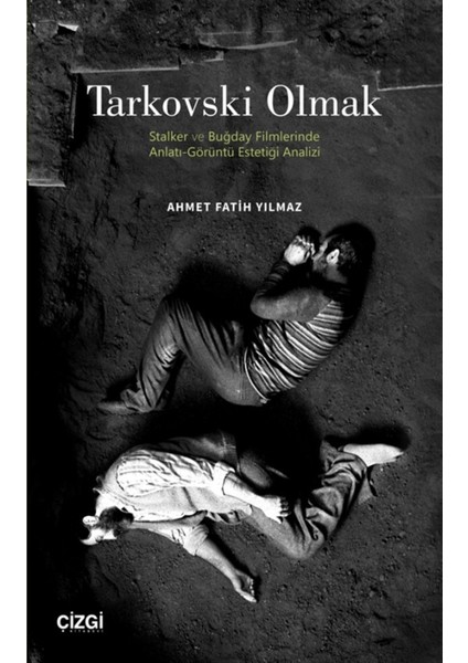 Tarkovski Olmak - Ahmet Fatih Yılmaz