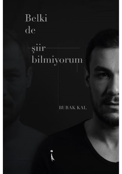Belki De Şiir Bilmiyorum - Burak Kal