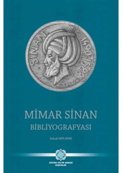 Mimar Sinan Bibliyografyası - Selçuk Mülayim