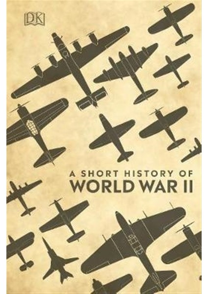 A Short History Of World War 2 - Richard Holmes