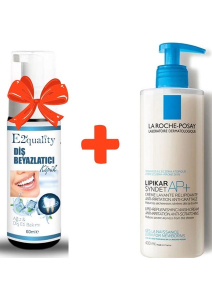 E2'quality Diş Beyazlatıcı Köpük + La Roche Posay Lipikar Syndet Ap+ 400 ml Vücut Yıkama Jeli