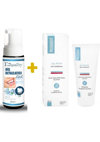 E2'quality Diş Beyazlatıcı Köpük + Dermoskin Hair Conditioner 200 ml Hacim Veren Saç Kremi