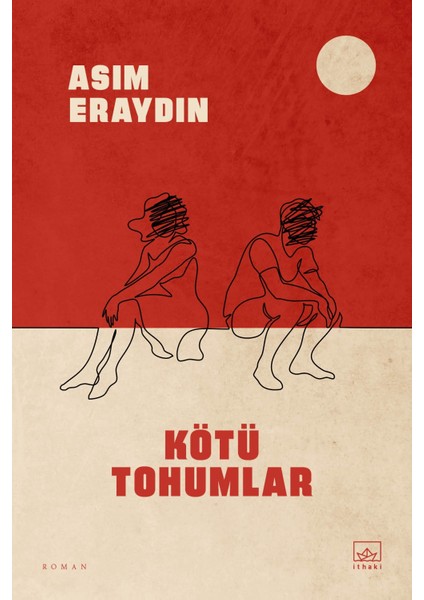 Kötü Tohumlar - Asım Eraydın