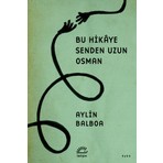 İletişim Yayınları Bu Hikâye Senden Uzun Osman - Aylin Balboa