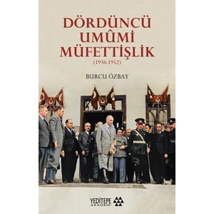 Dördüncü Umûmi Müfettişlik - Burcu özbay
