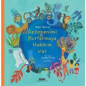 Gezegenimi Kurtarmaya Hakkım Var - Alain Serres