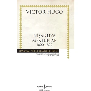 Nişanlıya Mektuplar 1820 - 1822 - Ciltli - Victor Hugo