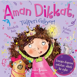 Aman Dikkat, Tülperi Geliyor ! - Elizabeth Dale