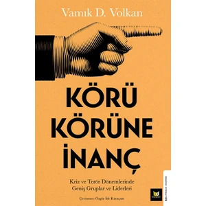 Körü Körüne Inanç - Vamık D. Volkan