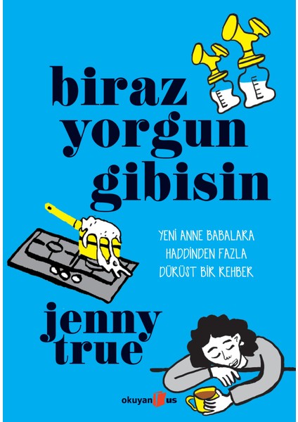 Biraz Yorgun Gibisin - Jenny True