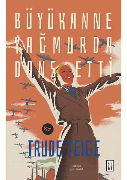 Büyükanne Yağmurda Dans Etti - Trude Teige