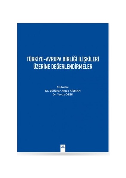 Türkiye Avrupa Birliği İlişkileri Üzerine Değerlendirmeler