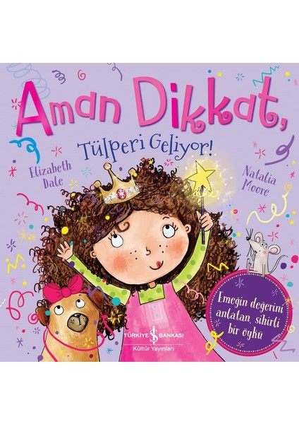 Aman Dikkat, Tülperi Geliyor ! - Elizabeth Dale