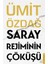 Saray Rejiminin Çöküşü - Ümit Özdağ 1
