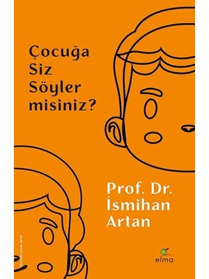 Çocuğa Siz Söyler Misiniz? - İsmihan Artan