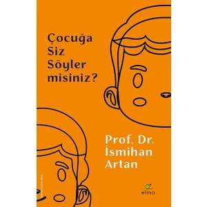 Çocuğa Siz Söyler Misiniz? - İsmihan Artan