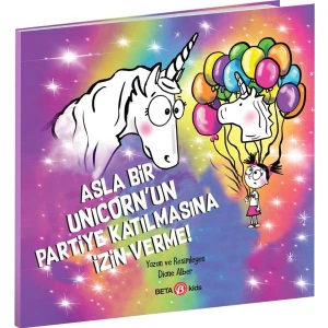 Asla Bir Unicorn’un Partiye Katılmasına İzin Verme! - Diane Alber
