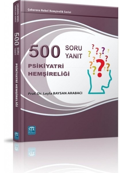 500 Soru 500 Yanıt Psikiyatri Hemşireliği - Leyla Baysan Arabacı
