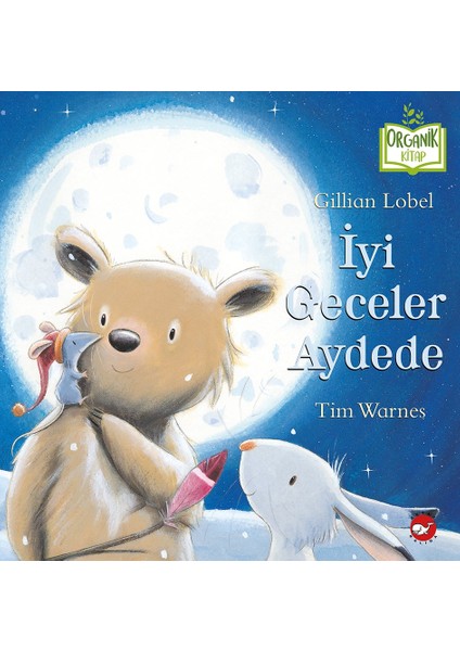 İyi Geceler Aydede (Organik Kitap) - Gillian Lobel