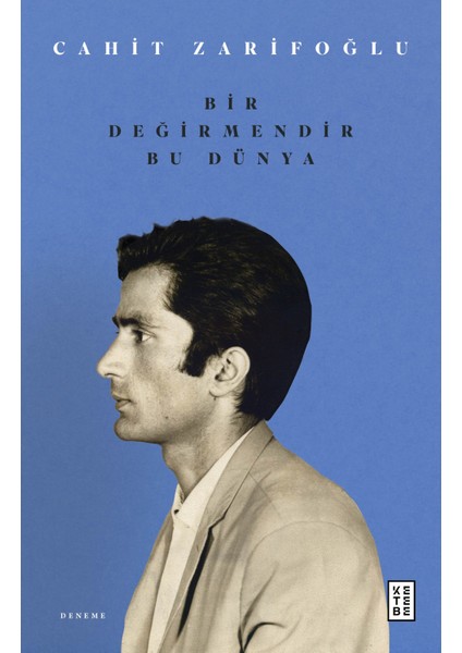 Bir Değirmendir Bu Dünya - Cahit Zarifoğlu