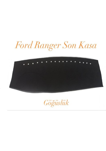 Ford Ranger Son Kasa Torpido Koruyucu Örtü