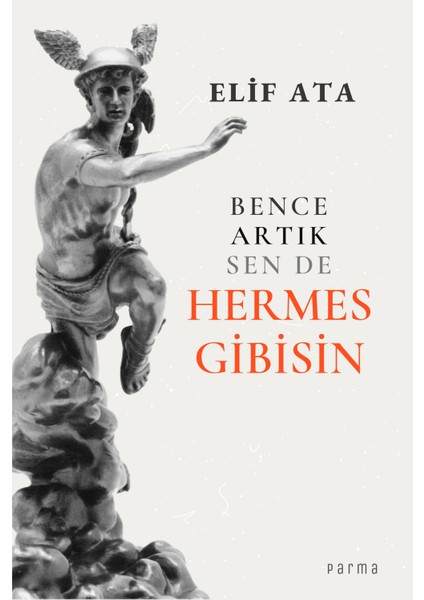 Bence Artık Sen De Hermes Gibisin - Elif Ata