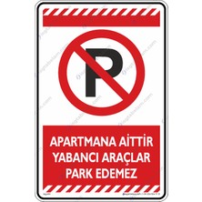 İsg Tabelam 25x35cm/kompozit/Apartmana Aittir Yabancı Araçlar Park Edemez