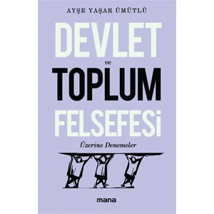 Devlet ve Toplum Felsefesi Üzerine Denemeler