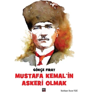 Mustafa Kemal’in Askeri Olmak