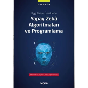 Seçkin Yayıncılık Yapay Zeka Algoritmaları ve Programlama - Ali Şir Attila
