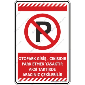 İsg Tabelam Otopark Giriş Çıkışıdır Park Etmek Yasaktır Aksi Taktirde Aracınız Çekilebilir/25x35cm/dekota
