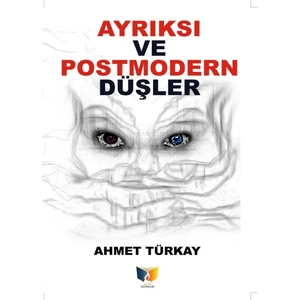 Ayrıksı ve Postmodern Düşler