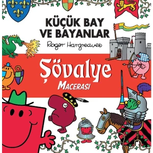 Küçük Bay ve Bayanlar Şövalye Macerası - Roger Hargreaves